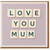 Love You Mum Letter Tiles Card - Mother's Day Card for Mum, Modern Word Tile Design on Soft Mauve