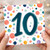 10th Birthday Card, Colourful Polka Dot Number 10 Card