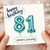 81st Birthday Card, Happy Birthday 81 Years Young Card