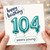 104th Birthday Card, Happy Birthday 104 Years Young Card