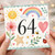 64th Birthday Card, Watercolour Rainbow and Flowers