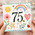 75th Birthday Card, Watercolour Rainbow Flower and Heart Design