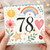 78th Birthday Card, Watercolour Rainbow and Floral Card
