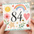 84th Birthday Card, Cute Watercolour Floral Rainbow Card