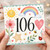 106th Birthday Card, Cute Watercolour Sun Rainbow Flowers and Hearts