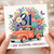 31st Birthday Card, And Blooming Fabulous Floral Truck Card