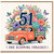51st Birthday Card, And Blooming Fabulous Floral Truck Card