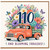110th Birthday Card, And Blooming Fabulous Floral Truck Card