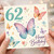 62nd Birthday Card, 62 Today Butterfly Birthday Card
