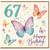 67th Birthday Card, Butterfly Happy Birthday Card