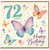 72nd Birthday Card, Happy Birthday Butterfly and Flower Design