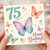 75th Birthday Card, Butterfly and Floral Happy Birthday Card
