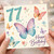 77th Birthday Card, Butterfly Happy Birthday Card