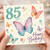 85th Birthday Card, Butterfly Birthday Card
