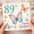 89th Birthday Card, Happy Birthday Butterflies and Floral Design