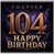 104th Birthday Card, Chapter 104 Happy Birthday Card