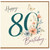 80th Birthday Card, Floral Butterfly Birthday Card