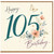 105th Birthday Card, Floral Butterfly Happy Birthday Card