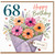 68th Birthday Card, Happy Birthday Floral Bouquet With Love Card