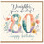 80th Birthday Card, You're Wonderful Happy Birthday Floral Card