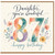 87th Birthday Card, You're Wonderful Happy Birthday Floral Card