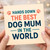 Hands Down The Best Dog Mum In The World Card - Paw Print Design - Cute Mother's Day Card from the Dog