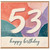 53rd Birthday Card, Happy Birthday Card for 53 Year Old