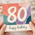 80th Birthday Card, Happy Birthday Age 80 Card