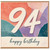 94th Birthday Card, Happy Birthday Card for 94 Year Old