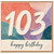 103rd Birthday Card