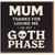 Mum Thanks For Loving Me In My Goth Phase Card - Funny Thank You Card for Mum with Skull Typography