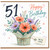 51st Birthday Card, Happy Birthday Floral Bouquet With Love