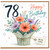 78th Birthday Card, Happy Birthday Floral Bouquet Card with Love