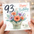 93rd Birthday Card, Happy Birthday Floral Card With Love