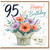 95th Birthday Card, Floral Bouquet Happy Birthday With Love