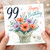 99th Birthday Card, Happy Birthday Floral Bouquet Card