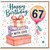 67th Birthday Card, Happy Birthday With Love Gifts and Balloon Design