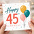 45th Birthday Card, Colourful Balloons and Confetti Design