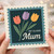 1st Class Mum Tulip Stamp Mother's Day Card - Floral Postage Design