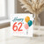 62nd Birthday Card, Happy 62 Birthday Balloon Design