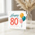 80th Birthday Card, Happy 80th Birthday Balloons and Confetti Design