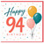 94th Birthday Card, Happy 94th Birthday Balloon Card