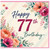 77th Birthday Card, Floral Happy 77th Birthday Card