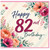 82nd Birthday Card, Floral Happy 82nd Birthday Card