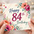 84th Birthday Card, Floral Happy 84th Birthday Card