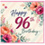 96th Birthday Card, Floral Happy 96th Birthday Card