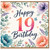 19th Birthday Card, Floral Happy 19th Birthday Card