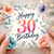 30th Birthday Card, Floral Happy 30th Birthday Card