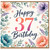 37th Birthday Card, Floral Happy Birthday Card