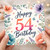 54th Birthday Card, Floral Happy 54th Birthday Card